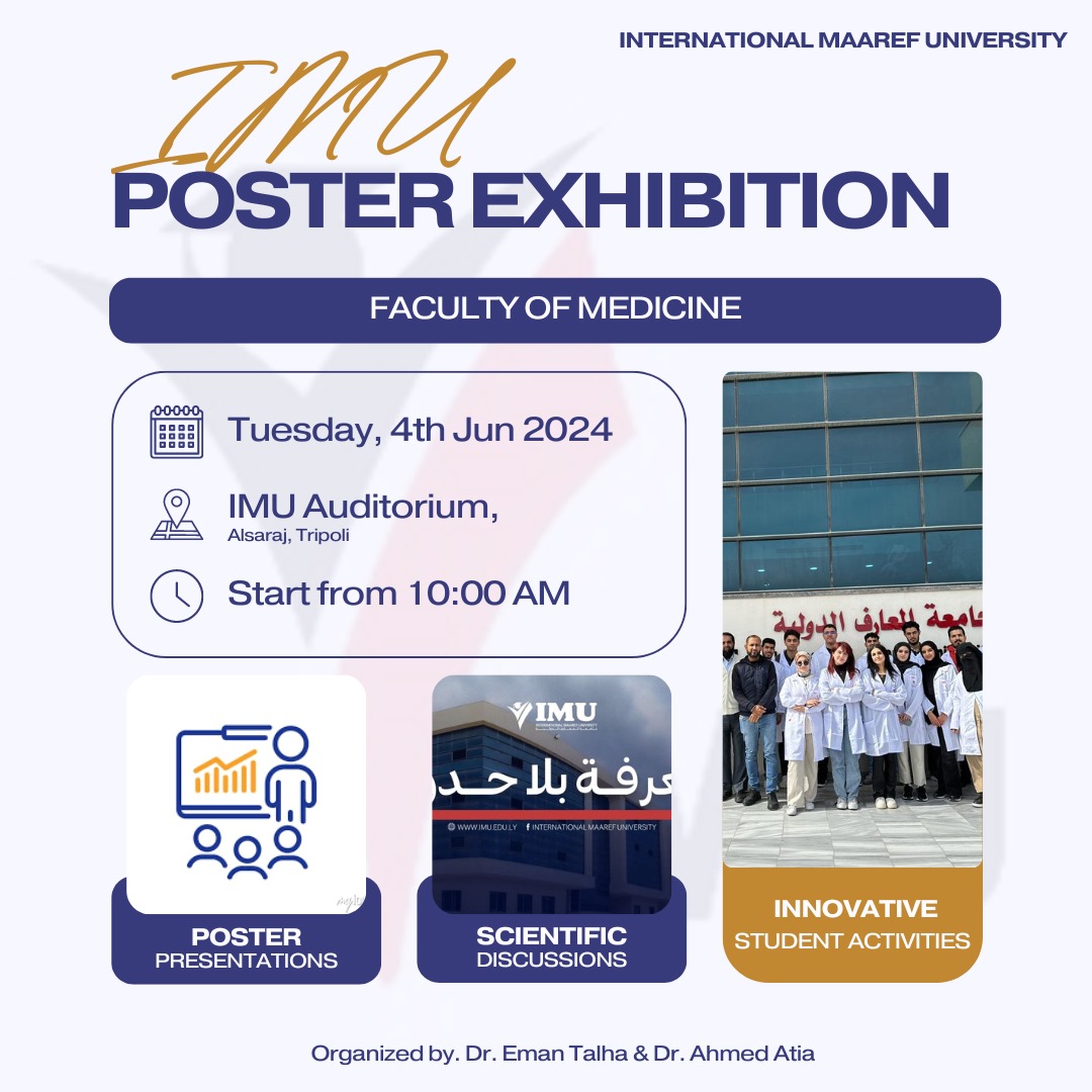 The College of Medicine at Al-Maaref International University, in collaboration with the Research and Consultation Office at the University, intends to hold a Scientific Poster Exhibition  on Tuesday, May 28, 2024, at 10:00 AM